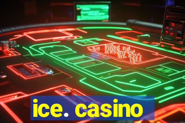 ice. casino