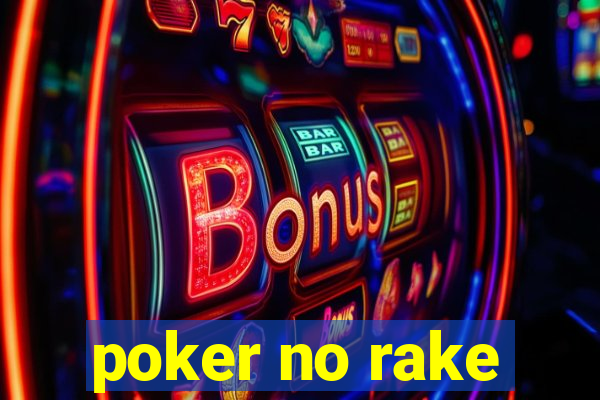 poker no rake