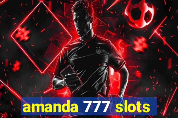 amanda 777 slots