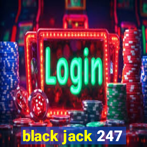 black jack 247