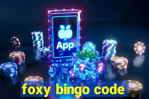 foxy bingo code