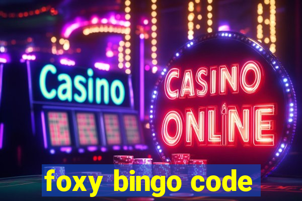 foxy bingo code