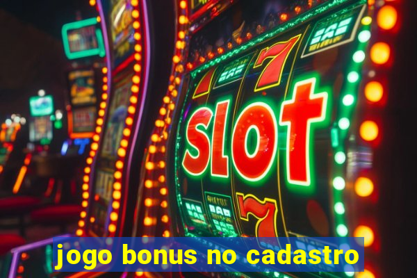 jogo bonus no cadastro