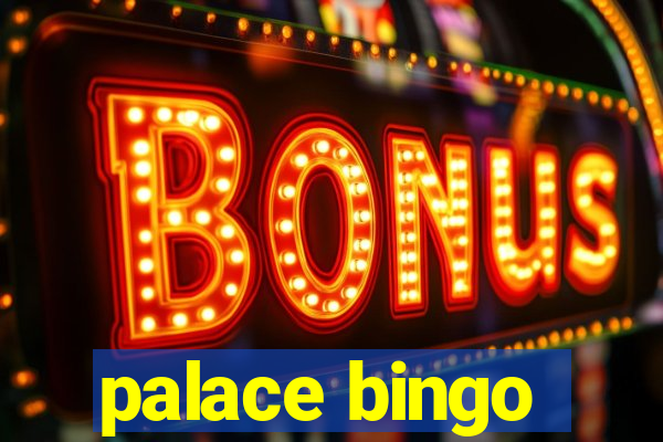 palace bingo