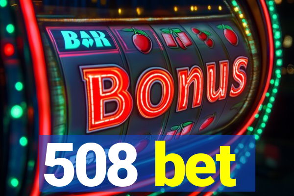 508 bet