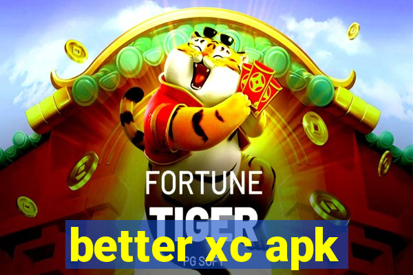 better xc apk