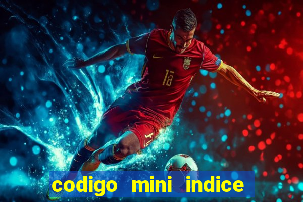 codigo mini indice setembro 2024