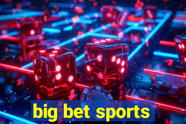 big bet sports