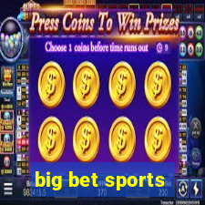 big bet sports