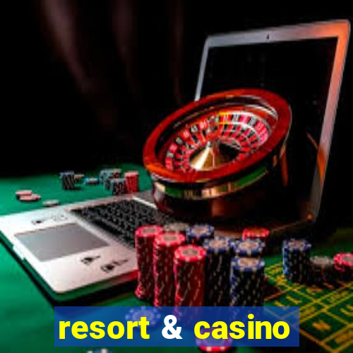 resort & casino