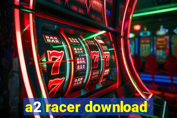 a2 racer download