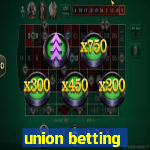 union betting