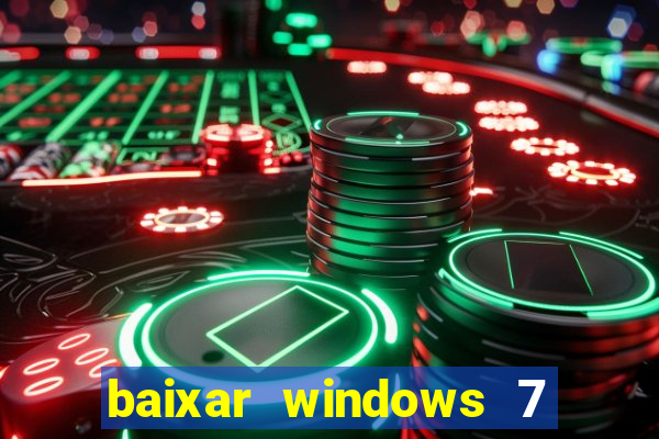 baixar windows 7 64 bits