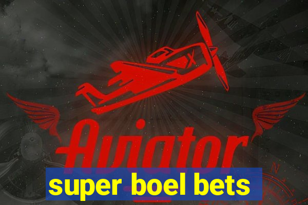 super boel bets