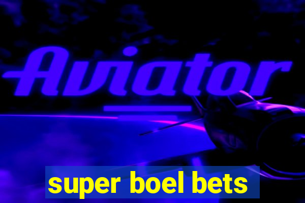 super boel bets