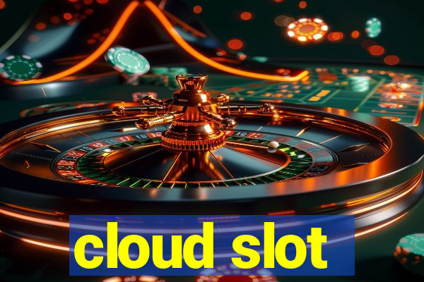 cloud slot