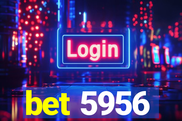 bet 5956