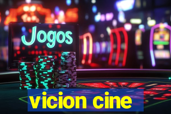 vicion cine