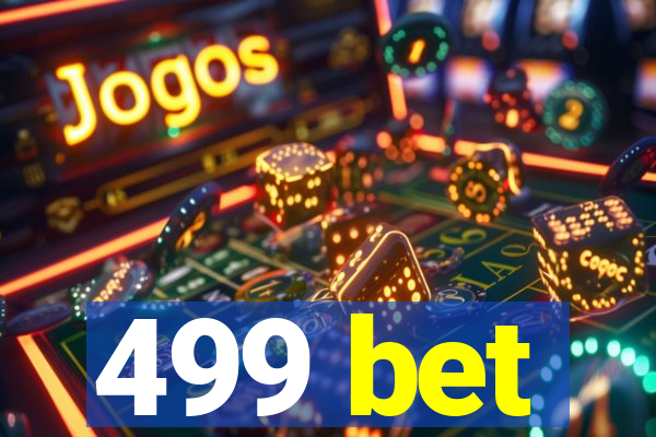 499 bet