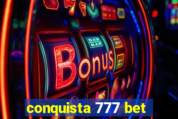 conquista 777 bet