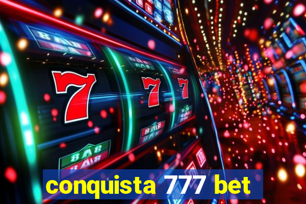 conquista 777 bet