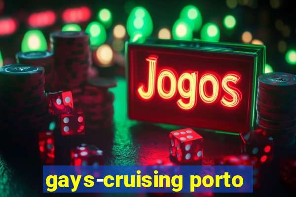 gays-cruising porto