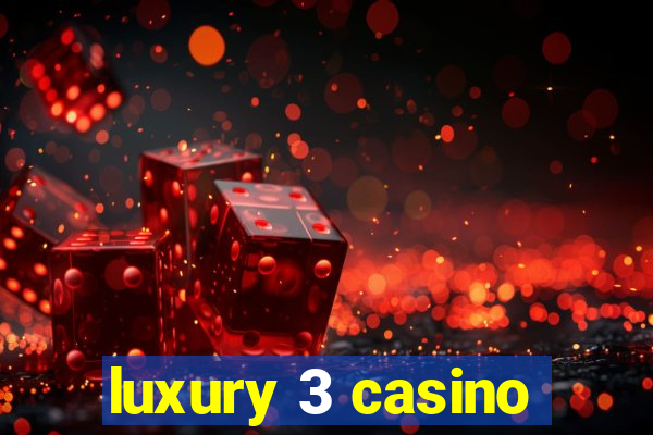 luxury 3 casino