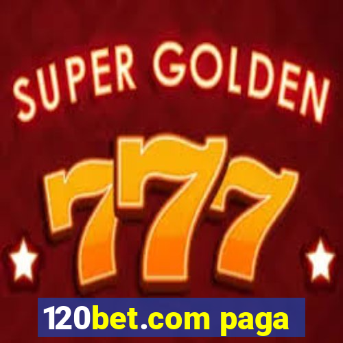 120bet.com paga