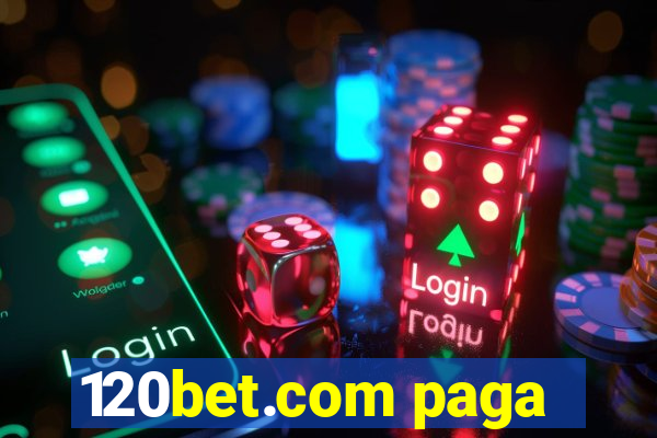 120bet.com paga