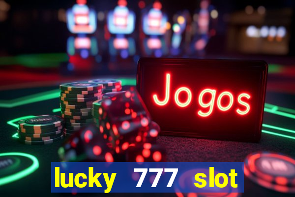 lucky 777 slot jili pagcor