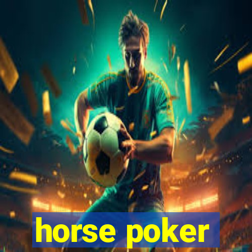 horse poker