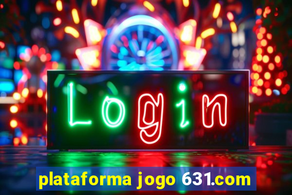 plataforma jogo 631.com