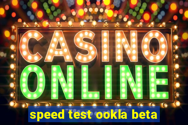 speed test ookla beta