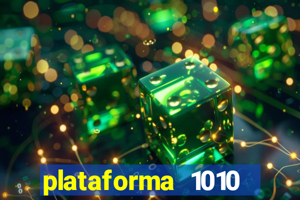 plataforma 1010 jogo do tigre