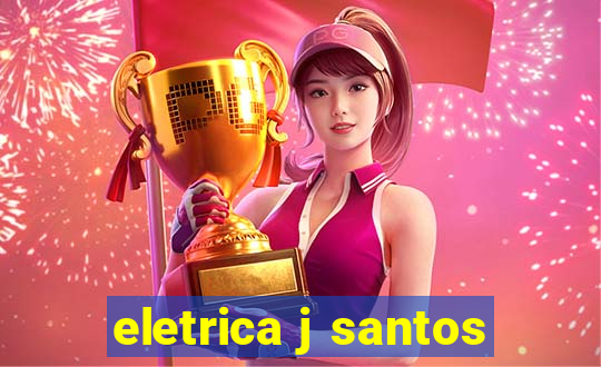 eletrica j santos