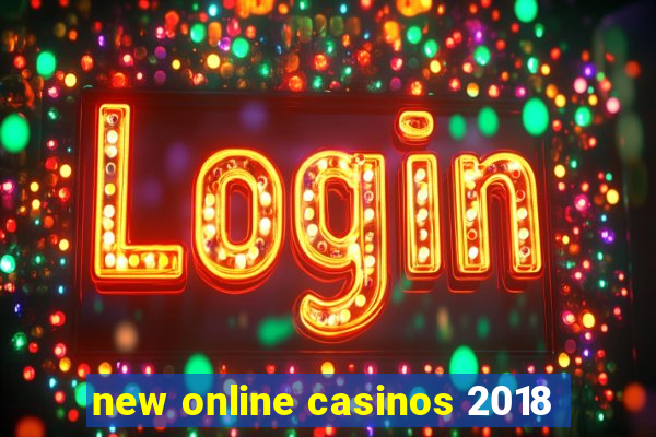 new online casinos 2018