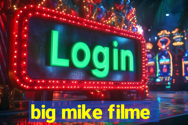 big mike filme