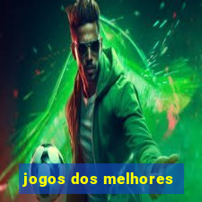 jogos dos melhores