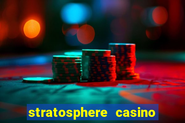 stratosphere casino hotel & tower in las vegas