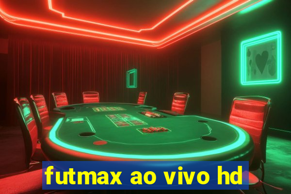 futmax ao vivo hd