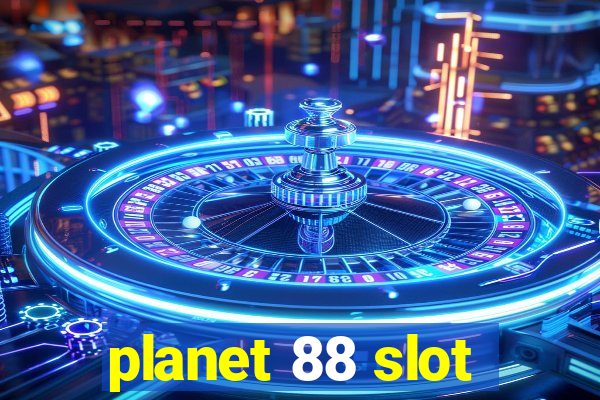 planet 88 slot