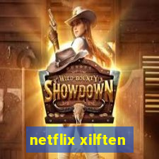 netflix xilften