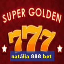 natália 888 bet