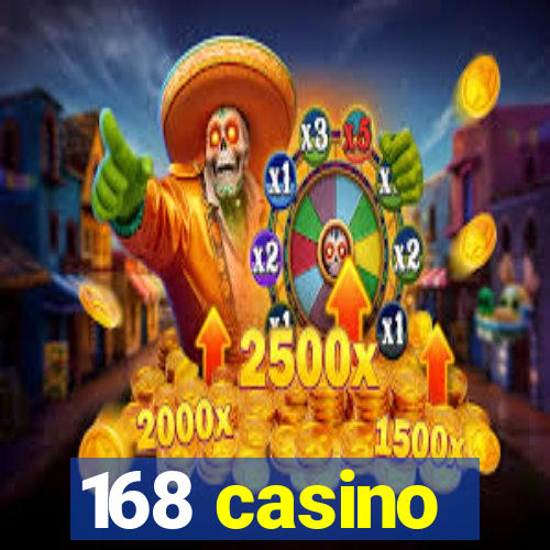 168 casino