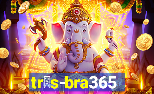 tr谩s-bra365