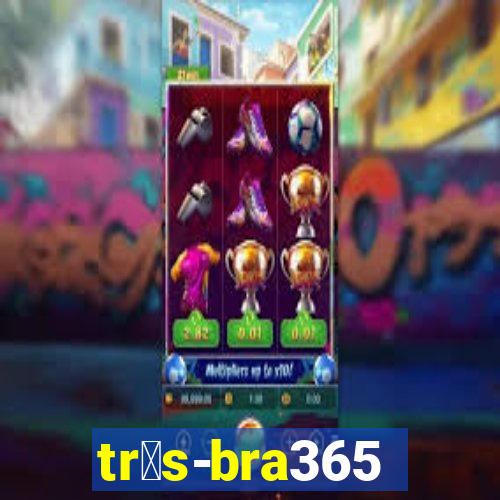 tr谩s-bra365