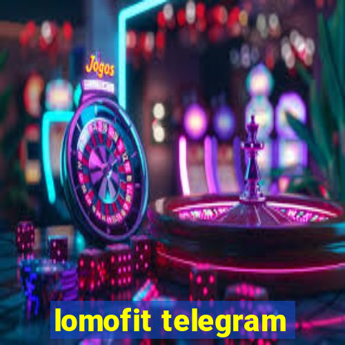 lomofit telegram