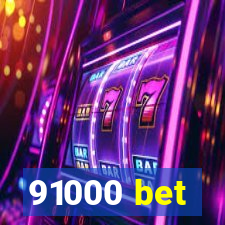 91000 bet