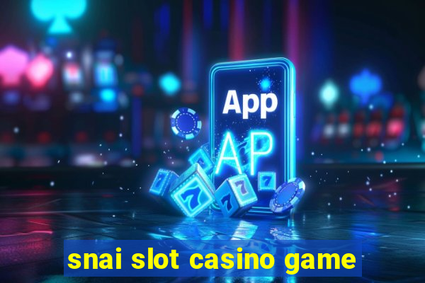 snai slot casino game