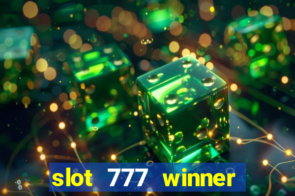 slot 777 winner paga mesmo